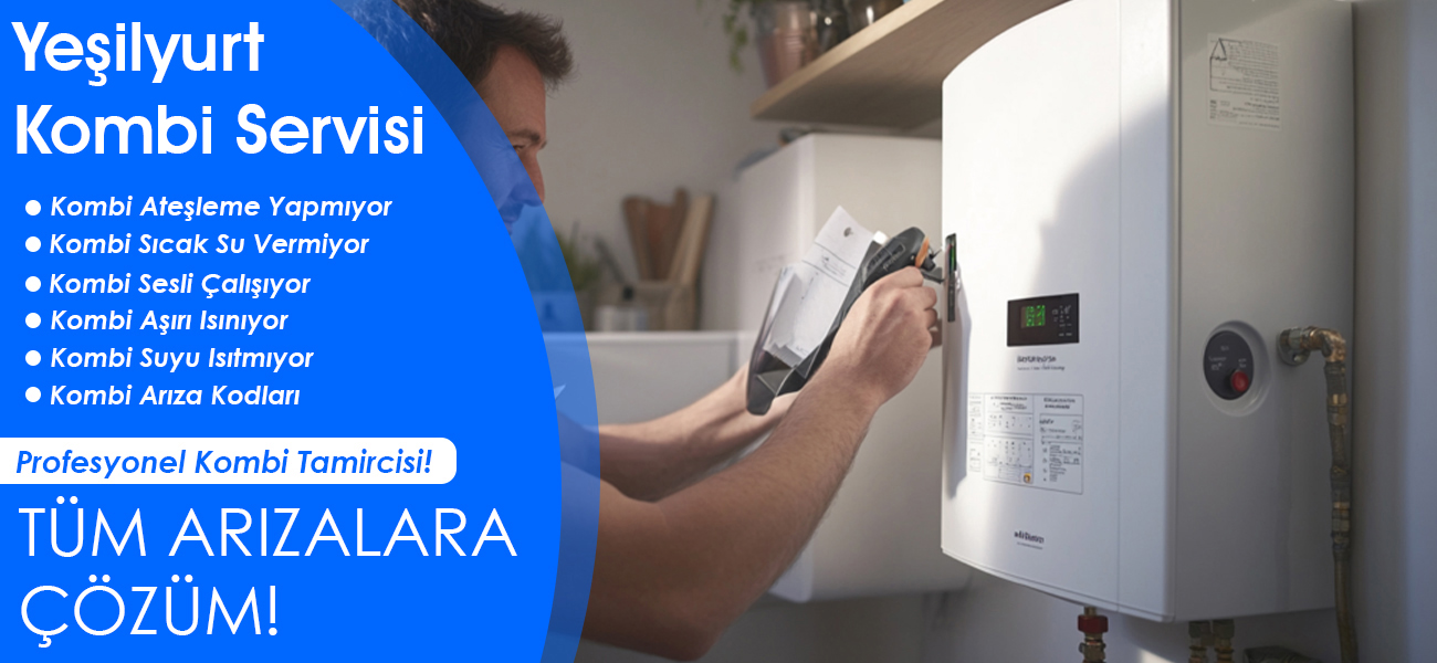 Yeşilyurt Kombi Servisi